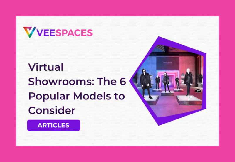 Virtual Showrooms: The 6 Popular Models to Consider