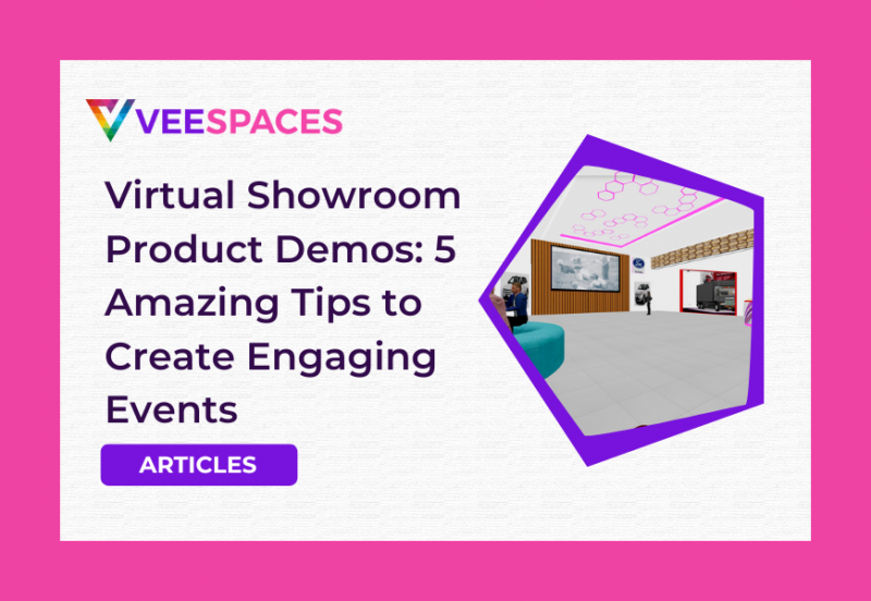 Virtual Showroom Product Demos: 5 Amazing Tips to Create Engaging Events