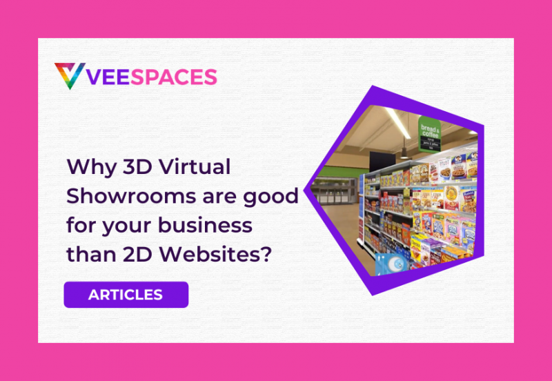 Why 3D Virtual Showrooms are good for your business than 2D Websites?