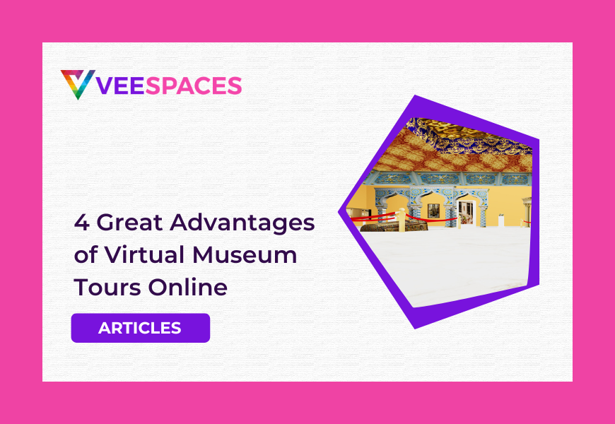 4 Great Advantages of Virtual Museum Tours Online
