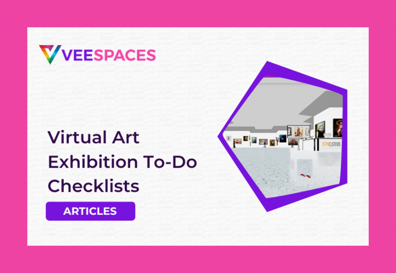 How to Plan a Virtual Art Exhibition? Virtual Art Exhibition To-Do Checklists