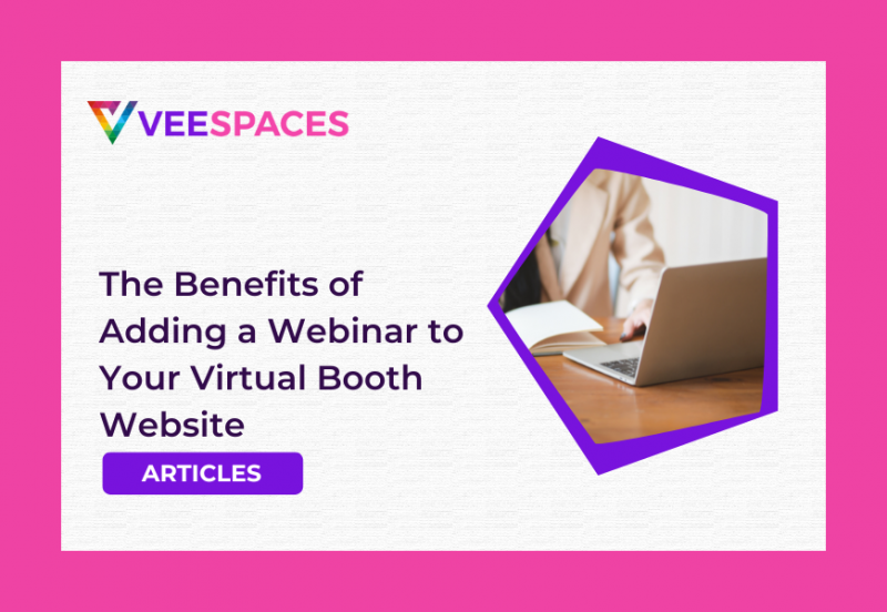 The Benefits of Adding a Webinar to Your Virtual Booth Website